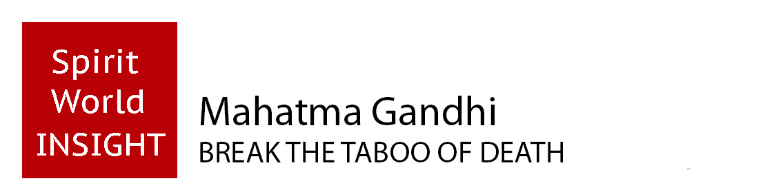 Mahatma Gandhi - Break the Taboo of Death