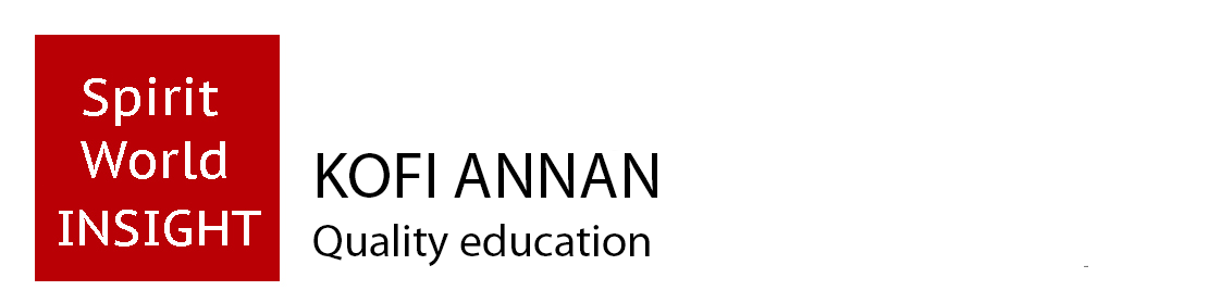 KOFI ANNAN - Quality Education